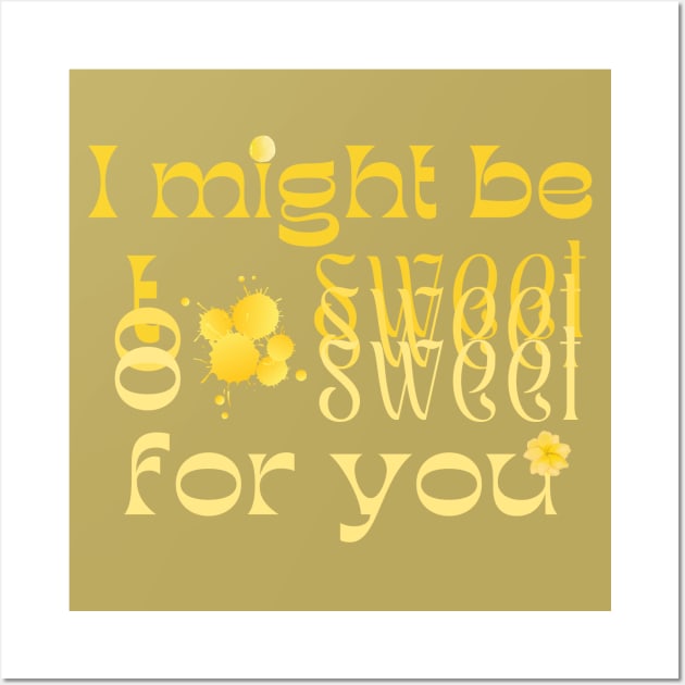 I might be too sweet for you - Yellow Wall Art by SalxSal